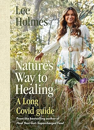 Supercharged Foods Nature's Way To Healing - A Long Covid Guide