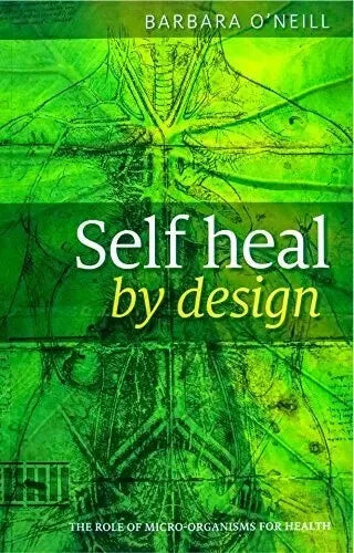 Self Heal By Design – Barbara O’Neill Book (2018, Trade Paperback) USA Stock